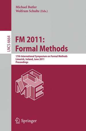 FM 2011: Formal Methods: 17th International Symposium on Formal Methods, Limerick, Ireland, June 20-24, 2011, Proceedings de Michael Butler