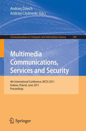 Multimedia Communications, Services and Security: 4th International Conference, MCSS 2011, Krakow, Poland, June 2-3, 2011. Proceedings de Andrzej Dziech