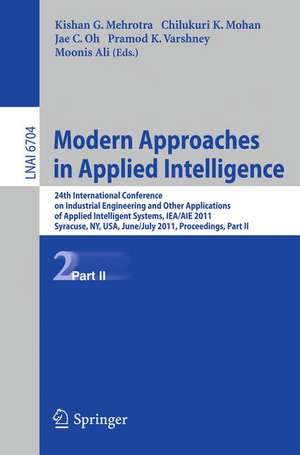 Modern Approaches in Applied Intelligence: 24th International Conference on Industrial Engineering and Other Applications of Applied Intelligent Systems, IEA/AIE 2011, Syracuse, NY, USA, June 28 - July 1, 2011, Proceedings, Part II de Kishan G. Mehrotra