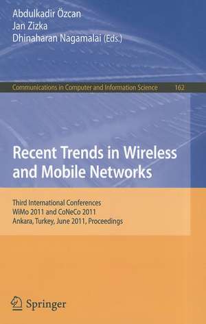 Recent Trends in Wireless and Mobile Networks: Third International Conferences, WiMo 2011 and CoNeCo 2011, Ankara, Turkey, June 26-28, 2011. Proceedings de Abdulkadir Özcan