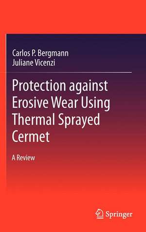 Protection against Erosive Wear using Thermal Sprayed Cermet: A Review de Carlos P. Bergmann