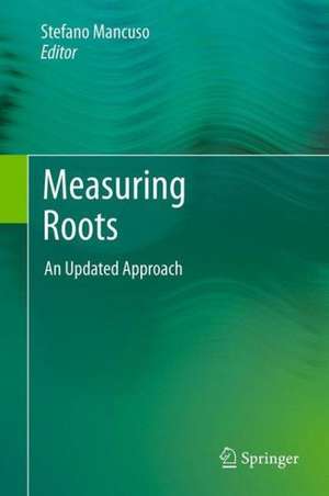 Measuring Roots: An Updated Approach de Stefano Mancuso