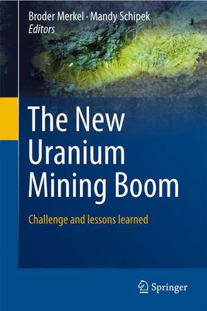 The New Uranium Mining Boom: Challenge and lessons learned de Broder Merkel