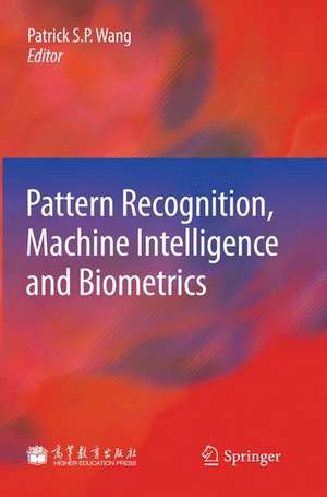 Pattern Recognition, Machine Intelligence and Biometrics de Patrick S. P. Wang