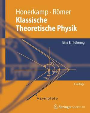 Klassische Theoretische Physik: Eine Einführung de Josef Honerkamp