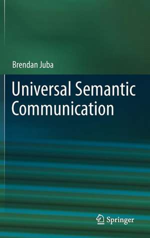 Universal Semantic Communication de Brendan Juba
