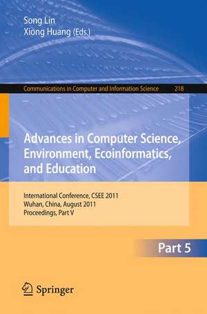 Advances in Computer Science, Environment, Ecoinformatics, and Education, Part V: International Conference, CSEE 2011, Wuhan, China, August 21-22, 2011. Proceedings, Part V de Sally Lin