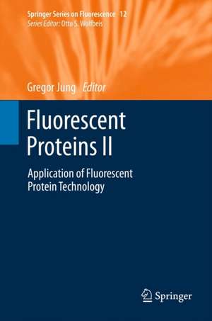 Fluorescent Proteins II: Application of Fluorescent Protein Technology de Gregor Jung