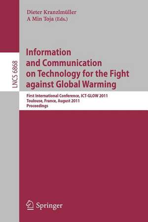 Information and Communication on Technology for the Fight against Global Warming: First International Conference, ICT-GLOW 2011, Toulouse, France, August 30-31, 2011, Proceedings de Dieter Kranzlmüller