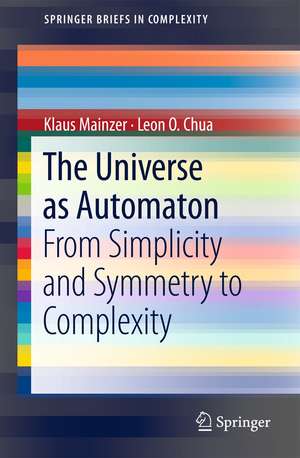 The Universe as Automaton: From Simplicity and Symmetry to Complexity de Klaus Mainzer