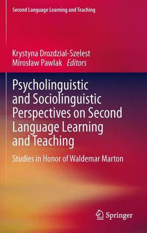 Psycholinguistic and Sociolinguistic Perspectives on Second Language Learning and Teaching: Studies in Honor of Waldemar Marton de Krystyna Drozdzial-Szelest