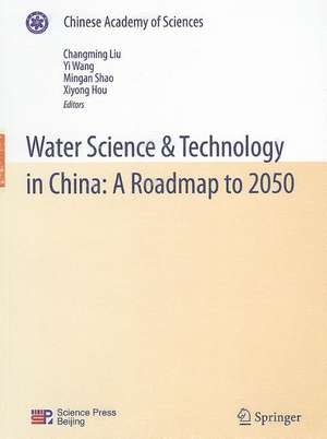 Water Science & Technology in China: A Roadmap to 2050 de Changming Liu