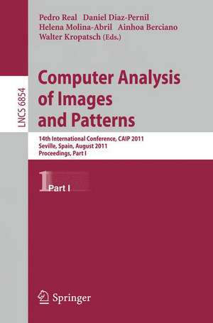 Computer Analysis of Images and Patterns: 14th International Conference, CAIP 2011, Seville, Spain, August 29-31, 2011, Proceedings, Part I de Ainhoa Berciano