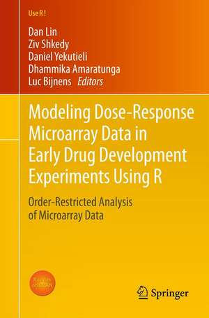 Modeling Dose-Response Microarray Data in Early Drug Development Experiments Using R: Order-Restricted Analysis of Microarray Data de Dan Lin