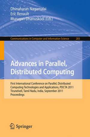 Advances in Parallel, Distributed Computing: First International Conference on Parallel, Distributed Computing Technologies and Applications, PDCTA 2011, Tirunelveli, Tamil Nadu, India, September 23-25, 2011, Proceedings de Dhinaharan Nagamalai