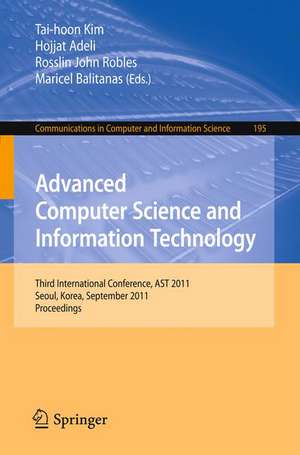 Advanced Computer Science and Information Technology: Third International Conference, AST 2011, Seoul, Korea, September 27-29, 2011. Proceedings de Tai-hoon Kim