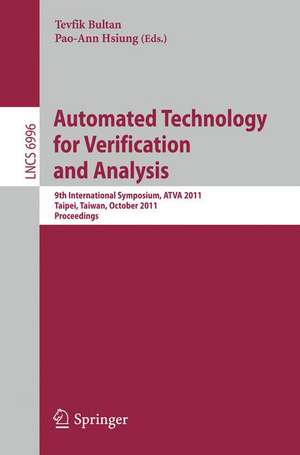 Automated Technology for Verification and Analysis: 9th International Symposium, ATVA 2011, Taipei, Taiwan, October 11-14, 2011, Proceedings de Tevfik Bultan