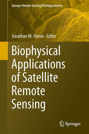 Biophysical Applications of Satellite Remote Sensing de Jonathan Hanes