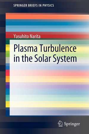 Plasma Turbulence in the Solar System de Yasuhito Narita