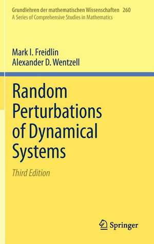 Random Perturbations of Dynamical Systems de Mark I. Freidlin