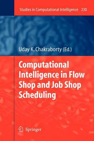 Computational Intelligence in Flow Shop and Job Shop Scheduling de Uday K. Chakraborty