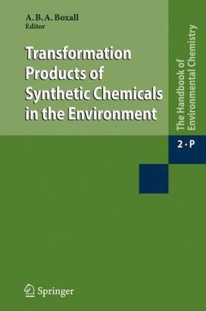 Transformation Products of Synthetic Chemicals in the Environment de Alistair Boxall