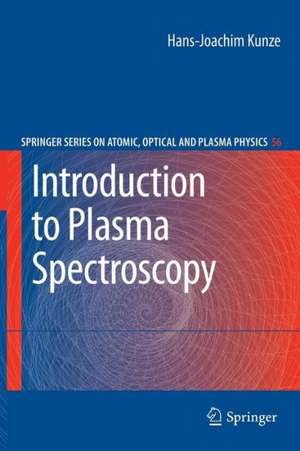 Introduction to Plasma Spectroscopy de Hans-Joachim Kunze