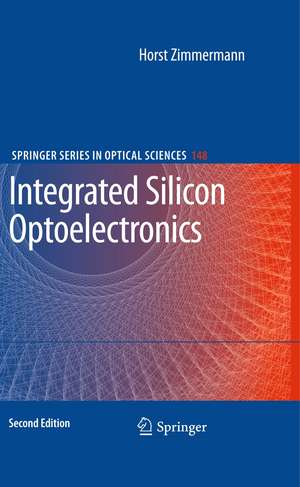 Integrated Silicon Optoelectronics de Horst Zimmermann