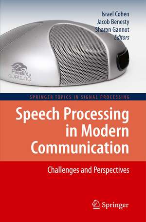 Speech Processing in Modern Communication: Challenges and Perspectives de Israel Cohen