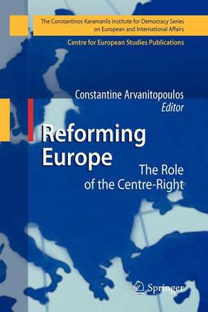 Reforming Europe: The Role of the Centre-Right de Constantine Arvanitopoulos