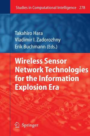 Wireless Sensor Network Technologies for the Information Explosion Era de Takahiro Hara