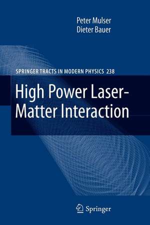 High Power Laser-Matter Interaction de Peter Mulser