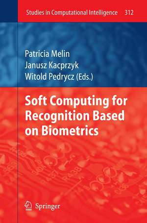 Soft Computing for Recognition based on Biometrics de Patricia Melin