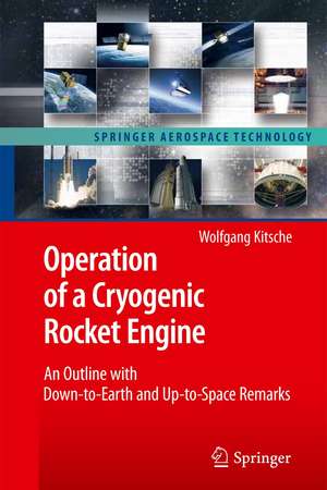 Operation of a Cryogenic Rocket Engine: An Outline with Down-to-Earth and Up-to-Space Remarks de Wolfgang Kitsche