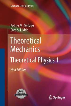 Theoretical Mechanics: Theoretical Physics 1 de Reiner M. Dreizler