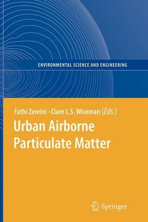 Urban Airborne Particulate Matter: Origin, Chemistry, Fate and Health Impacts de Fathi Zereini