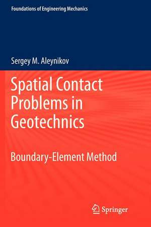 Spatial Contact Problems in Geotechnics: Boundary-Element Method de Sergey Aleynikov