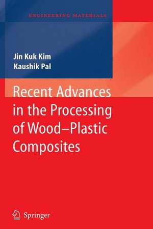 Recent Advances in the Processing of Wood-Plastic Composites de Jin Kuk Kim