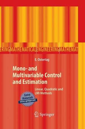 Mono- and Multivariable Control and Estimation: Linear, Quadratic and LMI Methods de Eric Ostertag