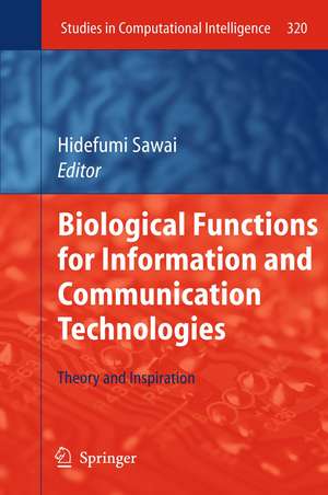 Biological Functions for Information and Communication Technologies: Theory and Inspiration de Hidefumi Sawai