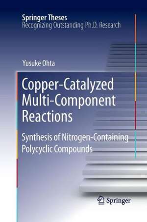 Copper-Catalyzed Multi-Component Reactions: Synthesis of Nitrogen-Containing Polycyclic Compounds de Yusuke Ohta