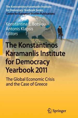 The Konstantinos Karamanlis Institute for Democracy Yearbook 2011: The Global Economic Crisis and the Case of Greece de Konstantina E. Botsiou