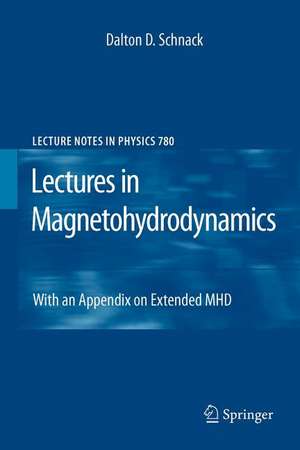 Lectures in Magnetohydrodynamics: With an Appendix on Extended MHD de Dalton D. Schnack