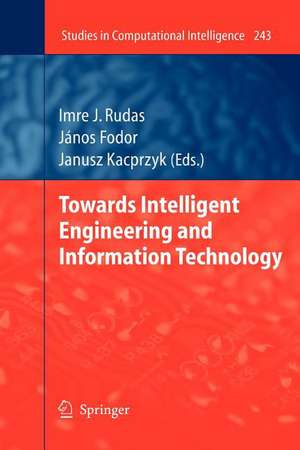 Towards Intelligent Engineering and Information Technology de Imre J. Rudas