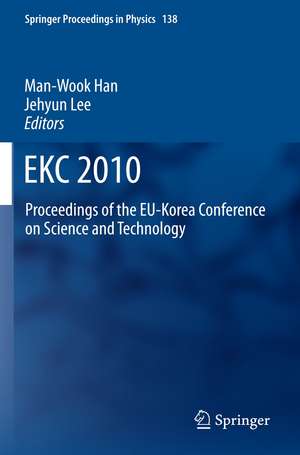 EKC2010: Proceedings of the EU-Korea Conference on Science and Technology de Man-Wook Han