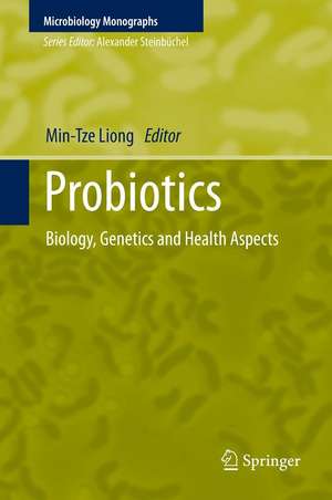 Probiotics: Biology, Genetics and Health Aspects de Min-Tze Liong