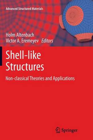 Shell-like Structures: Non-classical Theories and Applications de Holm Altenbach