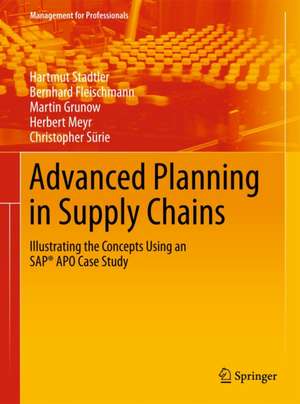 Advanced Planning in Supply Chains: Illustrating the Concepts Using an SAP® APO Case Study de Hartmut Stadtler