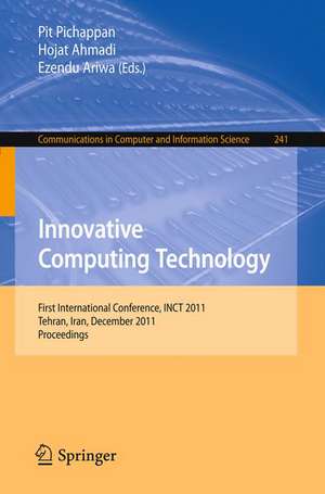 Innovative Computing Technology: First International Conference, INCT 2011, Tehran, Iran, December 13-15, 2011, Proceedings de Pit Pichappan