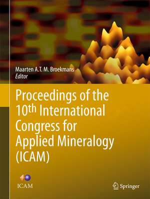 Proceedings of the 10th International Congress for Applied Mineralogy (ICAM) de Maarten A.T.M. Broekmans